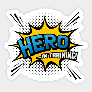 Hero in Training - Superhero Comic Book Style Sticker